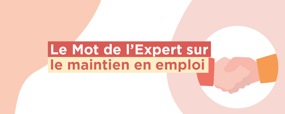 Le maintien en emploi, c'est quoi ?