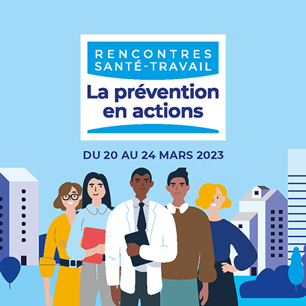 Rencontres Santé-Travail 2023 : rendez-vous le 21 mars !